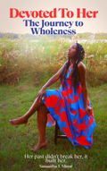 Devoted to Her: The Journey to Wholeness